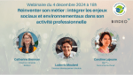 Webinaire "Réinventer son métier : intégrer les enjeux sociaux et environnementaux dans son activité professionnelle"